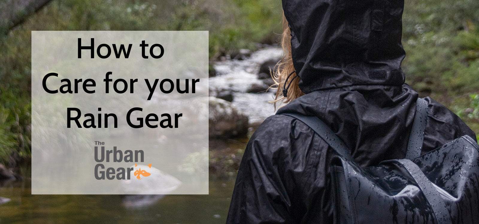 HOW TO CARE FOR YOUR RAIN GEAR